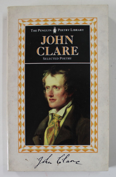 JOHN CLARE , SELECTED POETRY , 1990, PREZINTA URME DE INDOIRE SI DE UZURA