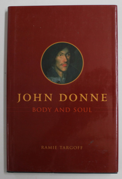 JOHN DONNE , BODY AND SOUL by RAMIE TARGOFF , 2008