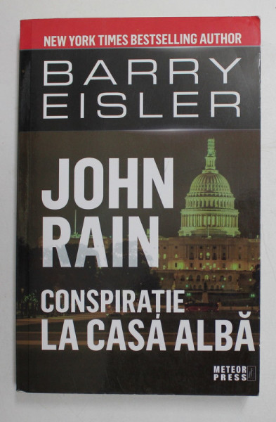 JOHN RAIN , CONSPIRATIE LA CASA ALBA de BARRY EISLER , 2020