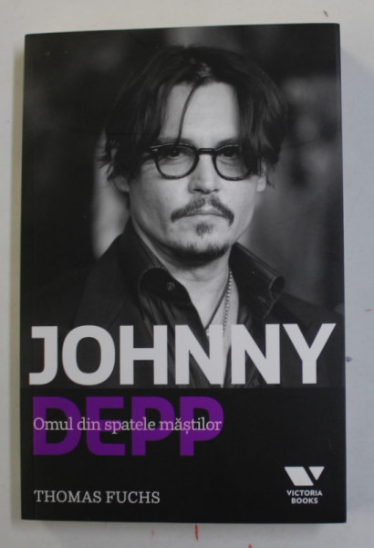 JOHNNY DEPP - OMUL DIN SPATELE MASTILOR de THOMAS FUCHS , 2015