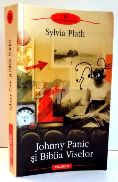 JOHNNY PANIC SI BIBLIA VISELOR de SYLVIA PLATH , 2009