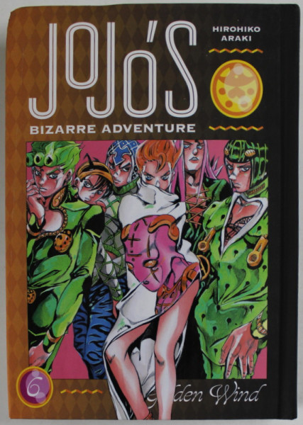 JOJO 'S BIZARRE ADVENTURE , No. 6 : GOLDEN WIND by HIROHIKO ARAKI , 2022, BENZI DESENATE PENTRU ADULTI *