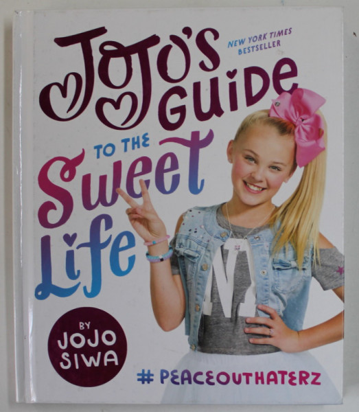 JOJO 'S GUIDE TO THE SWEET LIFE by JOJO SIWA , 2017