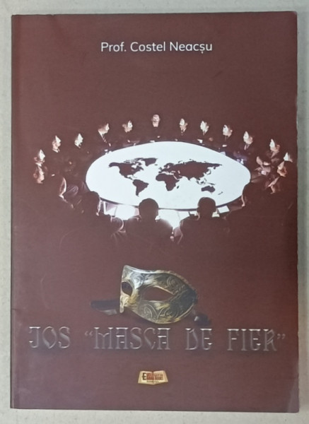 JOS ' MASCA DE FIER ' de PROF. COSTEL NEACSU , 2021
