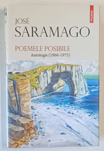 JOSE SARAMAGO , POEMELE POSIBILE , ANTOLOGIE ( 1966 -1975  ) , APARUTA  2022