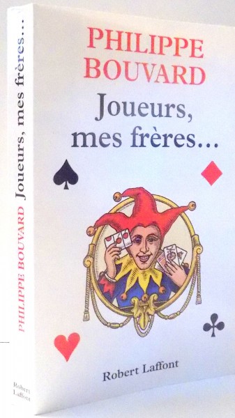 JOUEURS, MES FRERES par PHILIPPE BOUVARD , 1999