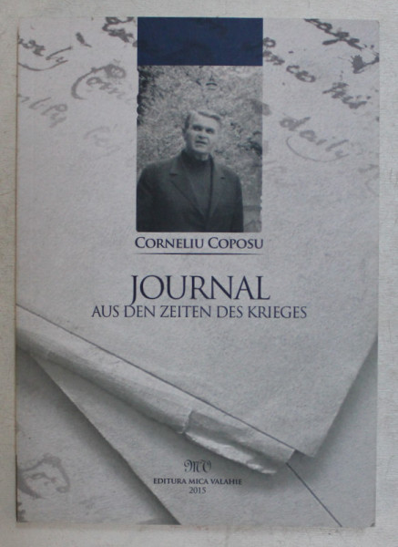 JOURNAL AUS DIEN ZEITEN DES KRIEGES von CORNELIU COPOSU , 2015