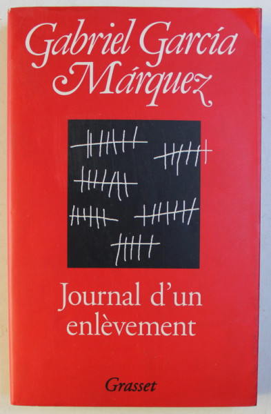 JOURNAL D 'UN ENLEVEMENT par GABRIEL GARCIA MARQUEZ , 1997