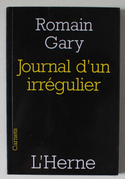JOURNAL D 'UN IRREGULIER par ROMAIN GARY , 2005 , PREZINTA SUBLINIERI  *
