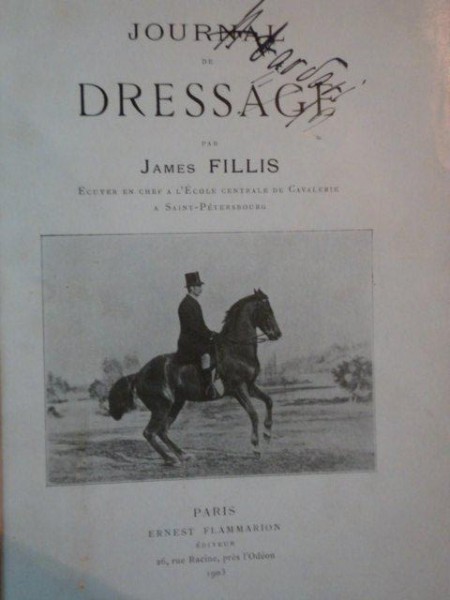 JOURNAL DE DRESSAGE par JAMES FILLIS, PARIS 1903