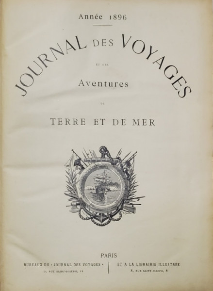 JOURNAL DE VOYAGES ET DES AVENTURES DE TERRE ET DE MER , ANNE 1896 , COLIGAT DE 53 DE NUMERE