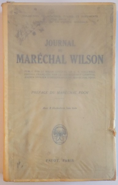 JOURNAL DU MARECHAL SUR HENRY WILSON. PREFACE DU MARECHAL FOCH, PARIS  1929