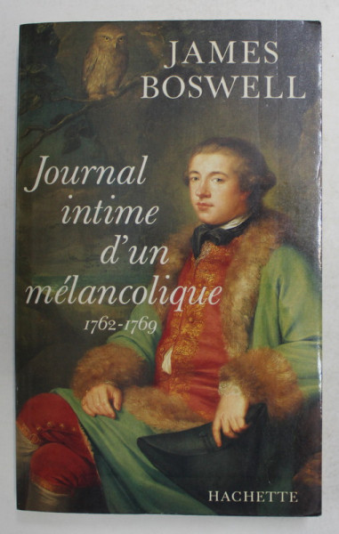 JOURNAL INTIME D' UN MELANCOLIQUE 1762 - 1769 par JAMES BOSWELL , 1986