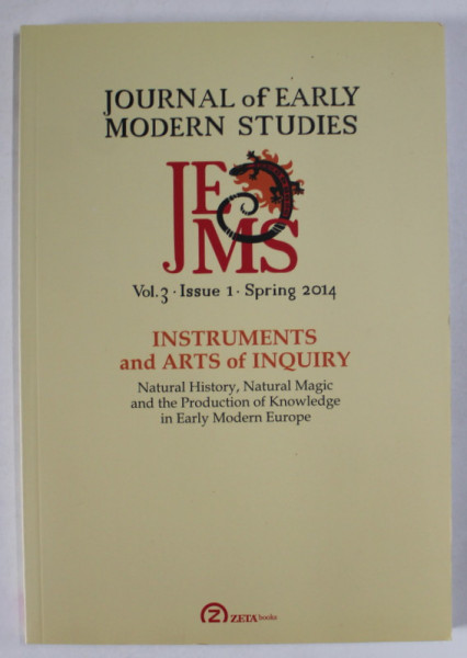 JOURNAL OF EARLY MODERN STUDIES ,VOL. 3 , ISSUE 1 , INSTRUMNETS AND ARTS OF INQUIRY , SPRING 2014