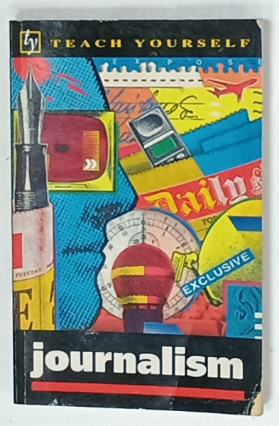 JOURNALISM , TEACH YOURSELF BOOKS , 1999 , PREZINTA URME DE UZURA
