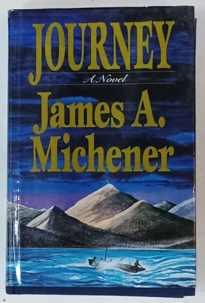 JOURNEY , a novel by JAMES A . MICHENER , 1989, PREZINTA URME DE INDOIRE