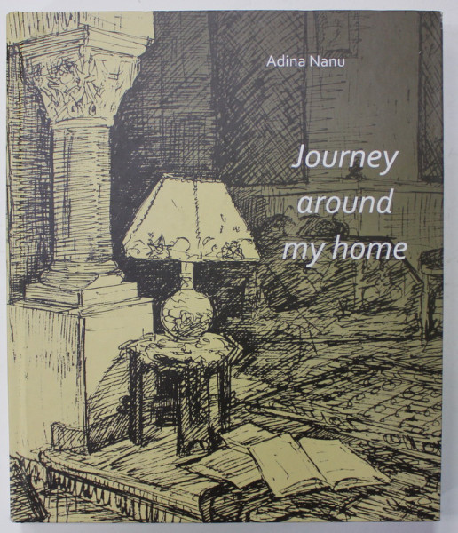 JOURNEY AROUND MY HOME by ADINA NANU , 2008, TEXT IN LIMBA ENGLEZA