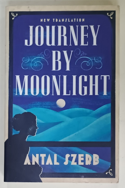 JOURNEY BY MOONLIGHT by ANTAL SZERB , 2016