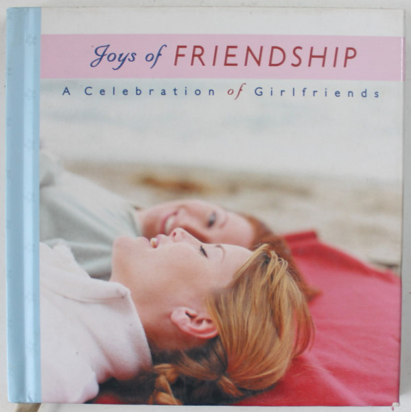 JOYS OF FRIENDSHIP , A CELEBRATION OF GIRLFRIENDS , 2004 , PREZINTA INSCRIS PE PAGINA DE GARDA