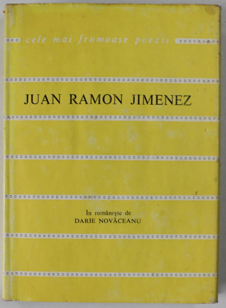 JUAN RAMON JIMENEZ , poeme , COLECTIA  '' CELE MAI FRUMOASE POEZII '' , 1971