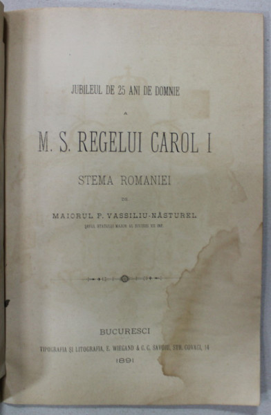 JUBILEUL DE 25 ANI DE DOMNIE A M.S. REGELUI CAROL I - STEMA ROMANIEI de MAIORUL P. VASILIU  - NASTUREL , 1891, VEZI DESCRIERE !