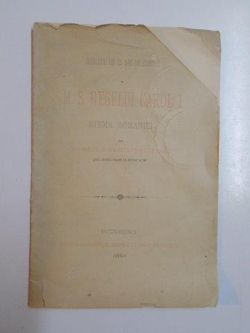 JUBILEUL DE 25 DE ANI DE DOMNIE M.S. REGELUI CAROL I -STEMA ROMANIEI  -DE MAIORUL P.VASSILIU NASTUREL 