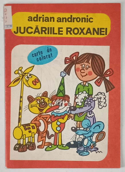 JUCARIILE ROXANEI , CARTE DE COLORAT de ADRIAN ANDRONIC , 1987