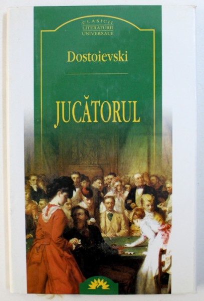 JUCATORUL de DOSTOIEVSKI , 2004