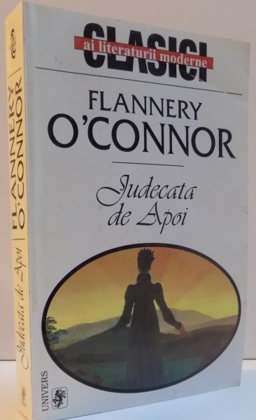 JUDECATA DE APOI de FLANNERY O ' CONNOR , 1997