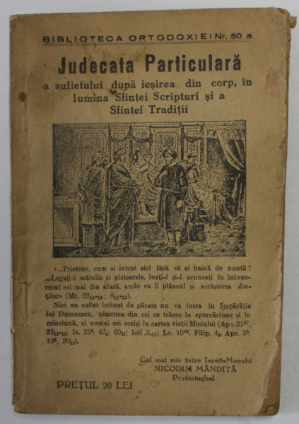JUDECATA PARTICULARA A SUFLETULUI DUPA IESIREA DIN CORP , IN LUMINA SFINTEI SCRIPTURI SI A SFINTEI TRADITII , de NICODIM MANDITA , EDITIE INTERBELICA