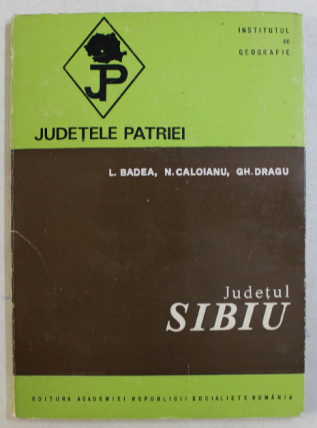 JUDETELE PATRIEI , JUDETUL SIBIU de L. BADEA ... GH. DRAGU , 1971