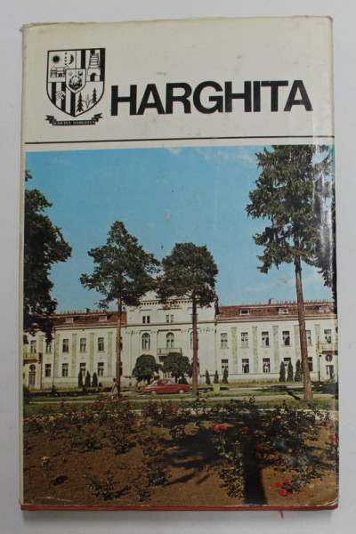 JUDETELE PATRIEI , MONOGRAFIE , HARGHITA , 1980