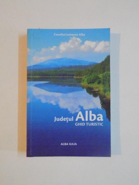 JUDETUL ALBA , GHID TURISTIC , EDITIA A II A