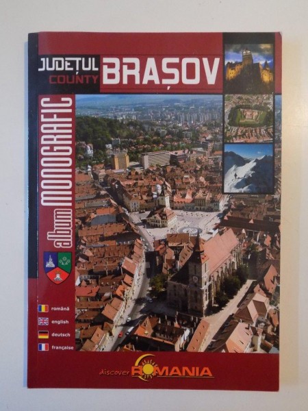 JUDETUL BRASOV , ALBUM MONOGRAFIC , 2008