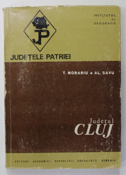 JUDETUL CLUJ  de T. MORARIU si AL . SAVU  , SERIA  '' JUDETELE PATRIEI '' , 1970