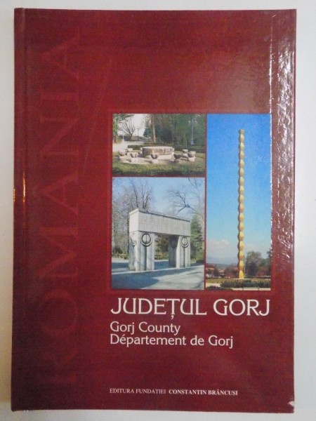 JUDETUL GORJ. ALBUM MONOGRAFIC, 2004