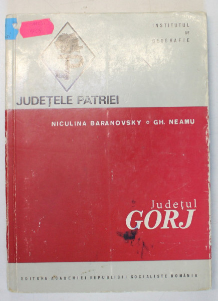 JUDETUL GORJ   de NICULINA BARANOVSKY si GH. NEAMU  , SERIA  '' JUDETELE PATRIEI '' , 1971 *LIPSA PAGINA DE TITLU