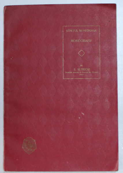 JUDETUL HUNEDOARA  - MONOGRAFIE de E. RUSIECKI , 1925