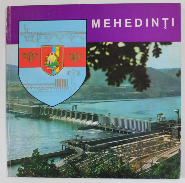 JUDETUL MEHEDINTI , IMAGINI , ALBUM CU TEXT IN ROMANA SI FRANCEZA , de ELEODOR POPESCU , ANII ' 70 , DEDICATIE *