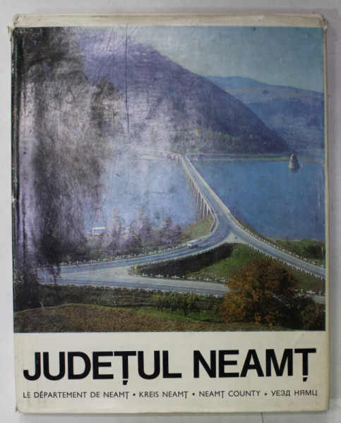 JUDETUL NEAMT , fotografii de ION PETCU , cuvant inainte si legende de RADU CARNECI , 1974 , TEXT IN ROMANA , FRANCEZA , GERMANA , ENGLEZA , RUSA