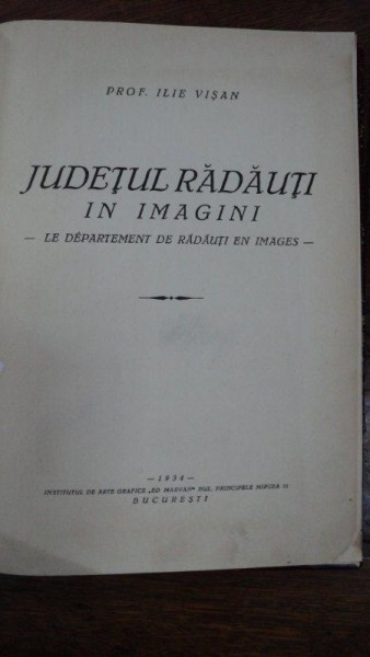 JUDETUL RADAUTI IN IMAGINI, ILIE VISAN, BUCURESTI 1934
