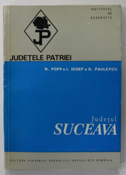 JUDETUL SUCEAVA   de N. POPP ..D. PAULESCU   , SERIA  '' JUDETELE PATRIEI '' , 1973