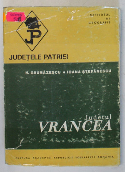 JUDETUL VRANCEA  de H. GRUMAZESCU si IOAN STEFANESCU  , SERIA  '' JUDETELE PATRIEI '' , 1970 , COPERTA PREZINTA URME DE UZURA