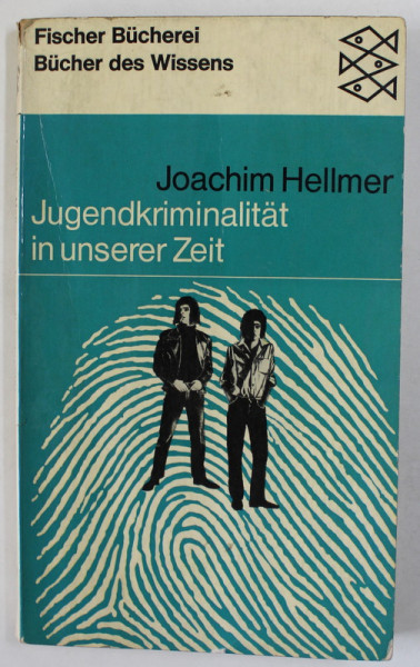 JUGENDKRIMINALITAT IN UNSER ZEIT ( CRIMINALITATEA JUVENILA IN VREMURILE NOASTRE ) von JOACHIM HELLMER , TEXT IN LIMBA GERMANA , 1966