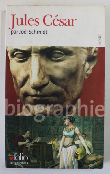 JULES CESAR par JOEL SCHMIDT , BIOGRAPHIE , 2005