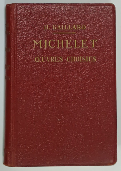 JULES MICHELET , OEUVRES CHOISIES par HENRI GAILLARD , 1934
