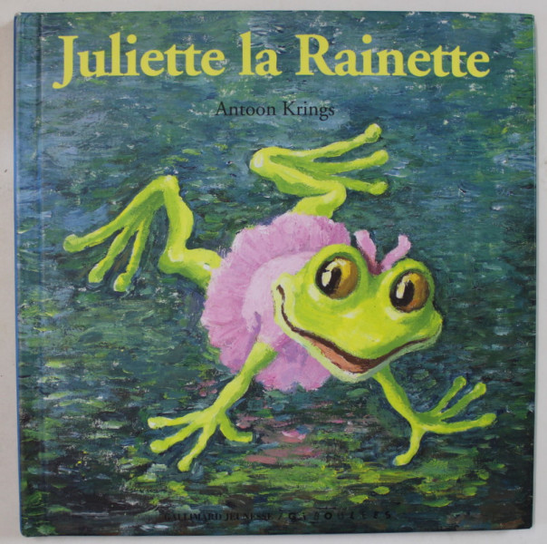 JULIETTE LA RAINETTE par ANTOON KRINGS , 2014