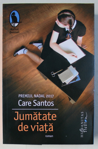JUMATATE DE VIATA - roman de CARE SANTOS , 2018