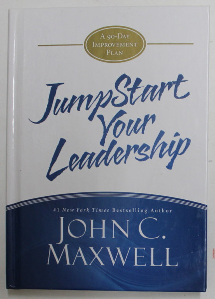 JUMPSTART YOUR LEADERSHIP by JOHN C. MAXWELL , 2014
