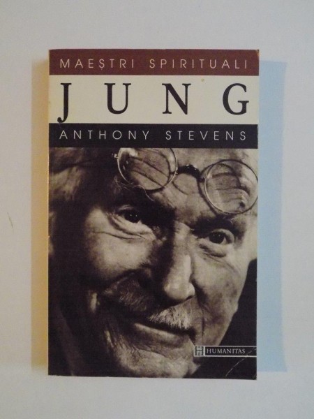 JUNG de ANTHONY STEVENS , colectia MAESTRI SPIRITUALI ,1994